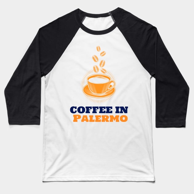 Palermo & Coffee Baseball T-Shirt by ArtDesignDE